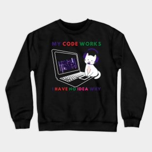 My Code Works! I Have no idea why Crewneck Sweatshirt